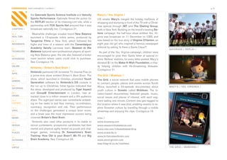 CONTAGIOUS most contagious / content /                                                                                                                                    p.31


                the	Gatorade Sports Science Institute	and	Velocity              Macy’s / Yes, Virginia /
                Sports Performance.	Gatorade	filmed	the	action	for	             US	 retailer	 Macy’s	 merged	 the	 holiday	 traditions	 of	
                the	REPLAY	section	of	its	missiong.com	site,	while	a	           shopping	and	slumping	in	front	of	the	TV	with	a	Christ-
                partnership	with	FOX Sports Net	ensured	that	it	was	            mas	 special	 through	 JWT	 and	 The Ebeling Group,	
CHAPTERS /      broadcast	nationally	too.	Contagious	21.                        both	in	New	York.	Building	on	the	brand’s	existing	Be-
01 /              Meanwhile	challenger	sneaker	brand	New Balance	               lieve	campaign,	the	half-hour	show	entitled	Yes, Vir-
REAL TIME
                launched	 a	 13-episode	 online	 series,	 produced	 by	         ginia	was	broadcast	on	11	December	on	CBS,	and	
02 /            Tangerine Films	 in	 New	 York,	 which	 followed	 the	          was	based	on	the	true	story	of	Virginia O’Hanlon,	an	
MOVEMENTS       highs	 and	 lows	 of	 a	 season	 with	 the	 Canandaigua         eight	year	old	girl	who	inspired	a	famous	newspaper	
                Academy Varsity	 Lacrosse	 team.	 Season in the                 editorial	by	asking	‘Is	there	a	Santa	Claus?’	
03 /                                                                                                                                           GATORADE / REPLAY /
TECHNOLOGY      Balance	featured	semi-professional	players	all	sport-             As	part	of	the	Yes, Virginia	campaign,	children	were	
04 /
                ing	New	Balance	gear;	the	site	also	featured	a	locker	          encouraged	 to	 post	 their	 Santa	 letter	 at	 special	 in-
INTEGRATED      room	 section	 where	 users	 could	 click	 to	 purchase.	       store	‘Believe’	stations;	for	every	letter	posted,	Macy’s	
                See	Contagious	19.                                              donated	$1	to	the	Make-A-Wish Foundation,	a	char-
05 /
ONLINE                                                                          ity	 helping	 children	 with	 life-threatening	 illnesses.	
                Nintendo / Britain’s Best Brain /
06 /
                                                                                Contagious	21.
                Nintendo	partnered	UK	terrestrial	TV	channel	Five	on	
APPS
                a	prime-time	show	entitled	Britain’s Best Brain.	The	           The Grid / Mobikasi /
07 /            show,	 which	 launched	 in	 October,	 promoted	 Touch           The Grid,	a	social	network	that	uses	mobile	phones	
GAMING
                Generation software	 for	 Nintendo’s DS	 console	 in	           to	 connect	 people,	 places	 and	 events	 across	 South	
08 /            the	run	up	to	Christmas.	Initial	figures	indicated	that	        Africa,	 launched	 a	 24-epsiode	 documentary	 about	          MACY’S / YES, VIRGINIA /
ENTERTAIN
                the	show,	developed	and	produced	by	Tiger Aspect	               youth	 culture	 in	 Soweto	 called	 Mobikasi.	 The	 lo-
09 /            and	 GroupM Entertainment	 in	 London,	 had	 at-                cation-based	 documentary	 featured	 people,	 music,	
CROWD           tracted	close	to	a	million	viewers	and	a	3%	audience	           social	 issues	 and	 places	 of	 interest,	 with	 each	 seg-
10 /            share.	The	eight-part	series	saw	contestants	embark-            ment	lasting	one	minute.	Content	was	geo-tagged	to	
CONTENT         ing	on	five	tasks	to	test	their	memory,	co-ordination,	         the	location	where	it	was	shot,	enabling	viewers	to	ex-
 	
11 /            numeracy,	 recognition	 and	 risk.	 Their	 performance	         plore	Sowetan	culture	by	travelling	through	a	mobile	
VIRAL           on	 the	 challenges	 generated	 a	 unique	 brain	 score,	       streetmap	and	enjoying	the	clips.	Contagious	18.
12 /
                and	 a	 finale	 saw	 the	 most	 impressive	 scorers	 being	
MONEY           crowned	Britain’s Best Brain.	                                  links /
13 /              Nintendo	 also	 used	 other	 products	 in	 its	 stable	 to	   www.missiong.com
DESIGN          recruit	contestants:	prospective	candidates	had	their	          www.seasoninthebalance.com
14 /
                mental	and	physical	agility	tested	via	puzzle	and	chal-         www.nike.com/nikeskateboarding
PLACES          lenger	 games,	 including	 Dr Kawashima’s Brain                 www.onwards.tv
                Training: How Old is your Brain?,	 Wii Fit	 and	 Big            www.britainsbestbrain.com
15 /
OUTDOORS        Brain Academy.	See	Contagious	20.                               www.yesvirginiatv.com
                                                                                wap.thegrid.co.za/mobikasi
16 /
VIRTUE                                                                                                                                         THE GRID / MOBIKASI /
 
