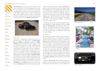 CONTAGIOUS most contagious / movements /                                                                                                                        p.08


                Rival	Microsoft	has	placed	a	similar	machine	in	new	            roads	of	the	Tour	de	France	in	bright,	LIVESTRONG	
                retail	 environments	 to	 ‘print’	 videogames,	 from	 disc	     yellow	using	48	nozzles	and	vats	of	emulsified	chalk.	
                to	cover	to	inlay	to	box,	to	order.	These	mechanisms	           All	messages	were	also	photographed	by	the	Chalk-
                are	simply	grown-up	versions	of	that	cartoon	classic,	          bot,	 and	 the	 GPS	 coordinates	 captured.	 This	 infor-
CHAPTERS /      the	 breakfast-making-machine.	 Is	 there	 anything	 that	      mation	was	then	returned	to	the	message	sender	via	
                gives	 more	 pleasure	 than	 the	 sight	 of	 automated,	        email.	 During	 the	 course	 of	 the	 Tour,	 the	 Chalkbot	
01 /
REAL TIME       mechanical	wheels	and	pulleys	spinning	and	heaving	             sprayed	 over	 100,000	 messages	 of	 hope	 in	 vibrant	
                to	serve	a	perfect	fry-up	to	Wallace and Gromit?                LIVESTRONG	 yellow,	 and	 one	 gigantic	 Contagious	
02 /
MOVEMENTS                                                                       logo.	 Hey	 –	 if	 you	 don’t	 ask…Check	 it	 out	 on	 the	
                                                                                cover	of	Contagious	20.
03 /
TECHNOLOGY                                                                        DeepLocal	refer	to	this	crunching	together	of	exist-        NIKE CHALKBOT /

04 /
                                                                                ing	 properties	 to	 create	 tangible	 results	 as	 ‘gutter
INTEGRATED                                                                      tech’.	 As	 David Evans,	 chief	 technical	 officer	 com-
                                                                                mented,	‘The	way	that	people	treat	things	changes	a	
05 /
ONLINE                                                                          lot	once	it’s	physical...	it’s	not	just	a	throwaway	text,	
                                                                                or	a	“Yo...I’m	sorry”.	Now	it’s	somewhere,	right?	Now	
06 /
APPS
                                                                                it’s	some	THING.’

07 /                                                                            Mobile Wars /
GAMING
                Gutter Tech /                                                   The	2010	stage	is	set	for	a	battle	royale	in	the	smart-
08 /                                                                            phone	market.	However,	it’s	no	longer	the	handsets,	
ENTERTAIN       And	 finally,	 a	 campaign	 so	 ingenious	 we	 put	 it	 on	
                                                                                but	 the	 operating	 systems	 jousting	 for	 supremacy.	
                the	front	cover	of	our	20th	issue	–	the	Nike Chalk-
09 /                                                                            Apple	has	been	at	the	forefront	of	this	change	for	some	
CROWD           bot	 from	 Wieden + Kennedy,	 Portland	 for	 LIVES-
                                                                                time,	with	sales	of	its	all-conquering	iPhone	rising	by	
                TRONG,	 Lance	 Armstrong’s	 cancer	 charity.	 At	 the	
10 /                                                                            7%	to	7.4	million	in	the	fourth	quarter	of	fiscal	2009.	
                Tour	 de	 France	 each	 year,	 cycling	 enthusiasts	 chalk	
CONTENT                                                                         The	company	has	not	been	shy	in	advertising	the	fact	
                messages	 of	 support	 on	 the	 side	 of	 the	 course	 to	
 	
11 /                                                                            that	 well	 over	 two	 billion	 downloads	 of	 100,000	 or	
                encourage	 and	 communicate	 with	 the	 competitors.	                                                                           WAZE /
VIRAL                                                                           so	apps	have	so	far	been	made	via	its	App Store.	If	
                Armed	 with	 this	 insight,	 Nike	 set	 about	 acting	 as	 a	
12 /
                                                                                the	apps	do	indeed	maketh	the	phone,	then	what	are	
                conduit	 to	 a	 broader	 audience.	 Developed	 in	 con-
MONEY                                                                           we	 to	 make	 of	 the	 news	 from	 mobile	 app	 analytics	
                junction	with	software	and	design	studio	DeepLocal,	
                                                                                provider	 Flurry	 that	 between	 September	 and	 Octo-
13 /            Pittsburgh	and	robotics	developer	Standard Robot,	
DESIGN                                                                          ber	of	this	year,	the	number	of	apps	being	developed	
                the	Chalkbot	is	a	robotic	chalking	mechanism	that	re-
                                                                                for	Google’s	Android	operating	system	increased	by	
14 /            ceives,	processes,	prints,	captures	and	delivers	data	
PLACES
                                                                                94%?	
                (text,	GPS	coordinates	and	photographs).	It	received	
15 /            messages	 from	 anywhere	 in	 the	 world	 via	 Twitter	 to	       Unlike	the	iPhone OS,	Android	allows	multiple	ap-
OUTDOORS        @Chalkbot,	via	an	SMS	shortcode,	or	from	an	entry	              plications	to	be	run	at	any	one	time,	facilitating	multi-
16 /            form	on	wearyellow.com	and	printed	them	along	the	              tasking	which	arguably	results	in	a	more	flexible	and	
VIRTUE                                                                                                                                        NOKIA / N900 /
 