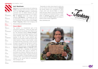 most contagious / social /                                                                                                      p.13

               	         	         	
                   Kraft / Mac&Tweets                                       Essentially an online notice board to which you
                   Kraft gets an honourable mention for embracing         can pin pictures and items of interest, Pinterest
                   Twitter more than most. As well as taking a leaf       has quickly racked up an estimated 3.3 million
                   out of the Old Spice playbook, incorporating           unique users and secured $27m in funding
chapters	/
                   comments from its Twitter followers into ads           earlier this year. Ideal for moms, DIY enthusiasts,
01 /               that were subsequently broadcast on TV, Kraft’s        events organisers and anybody looking to create,
movemenTs          Mac & Cheese brand also invited internet               share or aggregate pictures around a certain
02 /               sensation Ted Williams – a homeless man with           theme, brands like Whole Foods are already on
proJeCTs           an extraordinary voice for radio – to be the voice     board to share recipe suggestions.
03 /               of its advertising. This was done through Crispin      http://pinterest.com
serviCe            Porter + Bogusky in Miami. See Contagious 26
04 /               www.youtube.com/kraftmacncheese
soCiaL
                   Ones to Watch /
05 /
idenTiTy           The ‘wishlist’ is a fundamental part of the
                   ecommerce experience – where you keep track
06 /
TeChnoLogy         of stuff you like, but perhaps can’t afford to buy
                   yet. The UK-based startup, Fantasy Shopper,
07 /
daTa
                   aims to recreate the emotional experience of real
                   world shopping online. After collecting virtual
08 /
                   paydays to get hold of some pretend cash,
augmenTed
                   players can put together outfits and shop for high
09 /               street brands to create a virtual wishlist. Looks
money
                   are shared with the community, or users can click
10 /               through to buy clothes from the stores in real life.
haCk CuLTure
                   Currently available in the UK, the service has
11 /               items from 300 real shops, including New Look,
musiC 2.0          Topshop, UNIQLO, Reiss and Harrods. Users
12 /               create outfits from a wardrobe of purchased
video              items, and follow other users to comment on
13 /               purchases and creations. Additional cash can be
reTaiL             earned in a variety of ways, including introducing
14 /
                   others to the platform. Fantasy Shopper launched
gaming             in October 2011, and could prove an interesting
                   indicator of the social future of ecommerce.
15 /
pubLishing         See Contagious 29
                   www.fantasyshopper.com                                   kraFT /
16 /
design


                                                                                                                                Supported by
 