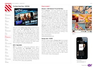 most contagious / augmented /                                                                                                                        p.23

               	         	        	
                   The Black Eyed Peas / BEP360                             Ones to watch /

                                                                            Shazam / USA Network TV and Old Navy
                                                                            Fans of Shazam – the music identification app with
chapters	/                                                                  over 150 million users worldwide – will now be able
01 /
                                                                            to capture content directly from their favourite TV ads
movemenTs                                                                   and shows thanks to the Shazam for TV service. USA
                                                                            Network TV has made season 2.5 of its popular spy
02 /
proJeCTs                                                                    drama Covert Affairs ‘shazamable’, allowing viewers
                                                                            to unlock exclusive videos, photos and wallpapers.
03 /
serviCe
                                                                            There is even the option to ‘Shop Covert Affairs!’,
                                                                            which takes users to a mobile-optimised store where
04 /
                                                                            they can purchase show merchandise. Meanwhile,
soCiaL
                                                                            Old Navy created a TV ad/music video called Super
05 /                                                                        CUTE for faux band Audio Threadz. Viewers were
idenTiTy           Will.i.am of the Black Eyed Peas transformed the
                                                                            prompted to fire up the app when the TV ad came on,
                   band’s single The Time/Dirty Bit from a linear
06 /                                                                        which triggered their phone to serve up styling tips
TeChnoLogy         audio track into a 360 degree interactive music
                                                                            from the band, discount coupons for clothing in the
                   video. Created by the pop polymath’s digital media
07 /                                                                        ad and a download of the track itself.
daTa               company, will.i.apps, the $2.99 BEP360 app allows                                                                  mTv /
                                                                            http://bit.ly/vsa7vc
                   fans to virtually step inside and explore the video
08 /                                                                        www.oldnavyshazam.com
augmenTed          via their iPhone/iPad – as well as direct a 3D photo
                   shoot of the band. Pointing the device at the album      Syzygy Labs / GOAB
09 /
                   cover triggers each band member popping up in 3D
money                                                                       German creative agency Syzygy Labs has provided
                   with a speech bubble containing their latest tweet.
                                                                            a sneak peak of what multi-screening might look like
10 /               See Contagious 26 www.williapps.com
haCk CuLTure                                                                in the future with its concept app, GOAB. In a two-
                   MTV / WatchWith                                          minute video, the multi-platform app is shown letting
11 /
musiC 2.0                                                                   people take full control of their viewing experience:
                   MTV is catering to multi-screen behaviour with a
                                                                            choosing what to watch and when, connecting with
12 /               free iPhone/iPad app, WatchWith, which allows
                                                                            friends in real time via social networks, accessing
video              viewers to interact with the channel’s content as
                                                                            contextual extra content and even tapping into
13 /               it airs. Described on iTunes as ‘a DVR for social
                                                                            specific ecommerce portals based on their social/
reTaiL             commentary’, the app automatically detects the user’s
                                                                            interest graph. http://lab.syzygy.de
14 /
                   time zone and displays tweets and Facebook updates
gaming             relative to when they were added during the show’s
                   original airing. The app also provides exclusive video
15 /
pubLishing         content around popular shows like Teen Wolf and US
                   hit Jersey Shore. http://bit.ly/p6dT8p                                                                                     shaZam /
16 /
design                                                                                                                                        usa neTwork Tv


                                                                                                                                                     Supported by
 