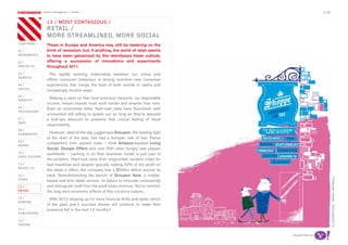 most contagious / retail /                                                               p.36

               	         	         	
                   13 / mosT ConTagious /
                   reTaiL /
                   more sTreamLined, more soCiaL
chapters /         Those in Europe and America may still be teetering on the
01 /               brink of recession, but, if anything, the world of retail seems
movemenTs          to have been galvanized by the relentlessly bleak outlook,
02 /               offering a succession of innovations and experiments
proJeCTs           throughout 2011.
03 /                 The rapidly evolving relationship between our online and
serviCe
                   offline consumer behaviour is driving inventive new consumer
04 /               experiences that merge the best of both worlds in useful and
soCiaL
                   increasingly intuitive ways.
05 /
idenTiTy
                     Staking a claim on that most precious resource, our disposable
                   income, means brands must work harder and smarter than ever.
06 /               Even as economies falter, flash-sale sites have flourished, with
TeChnoLogy
                   consumers still willing to splash out so long as they’re assured
07 /               a kick-ass discount to preserve that crucial feeling of fiscal
daTa
                   responsibility.
08 /
augmenTed            However, deal-of-the-day juggernaut Groupon, the leading light
                   at the start of the year, has had a bumpier ride of late. Fierce
09 /
money
                   competition from upstart rivals – think Amazon-backed Living
                   Social, Google Offers and over 500 other hungry new players
10 /               worldwide – cashing in on their business model is just part of
haCk CuLTure
                   the problem. Hard-luck tales from disgruntled vendors make for
11 /               bad headlines and despite typically netting 50% of the profit on
musiC 2.0
                   the deals it offers, the company has a $500m deficit around its
12 /               neck. Notwithstanding the launch of Groupon Now, a mobile-




                                                                                                               iLLusTraTion / marC aspinaLL
video
                   based real-time deals service, its failure to innovate consistently
13 /               and distinguish itself from the pack looks ominous. Not to mention
reTaiL             the long term economic effects of this cut-price culture...
14 /                With 2012 shaping up for more financial thrills and spills, which
gaming
                   of the past year’s success stories will continue to make their
15 /               presence felt in the next 12 months?
pubLishing

16 /
design


                                                                                         supported by
 