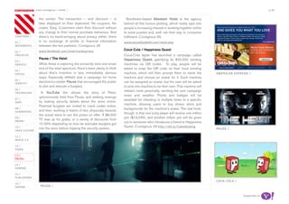 most contagious / retail /                                                                                                                              p.38

               	         	         	
                   the vendor. The transaction – and discount – is              Stockholm-based Akestam Holst is the agency
                   later displayed on their statement. No coupons. No         behind all this furious plotting, which neatly taps into
                   codes. Easy. Customers claim their discount without        people’s increasing interest in working together online
                   any change to their normal purchase behaviour. And         to solve puzzles and, well, rob their way to consumer
chapters	/         there’s no hand-wringing about privacy either; there       fulfilment. Contagious 29.
01 /               is no exchange of profile or financial information         www.pauseljudbild.com/heist.php
movemenTs          between the two partners. Contagious 28
                   www.facebook.com/americanexpress                           Coca-Cola / Happiness Quest
02 /
proJeCTs                                                                      Coca-Cola Japan has launched a campaign called
                   Pause / The Heist                                          Happiness Quest, gamifying its 820,000 vending
03 /
serviCe            While Amex is exploring the eminently slick and smart      machines via QR codes. To play, people will be
                   end of the retail spectrum, there’s been plenty to think   asked to snap the QR code on their local vending
04 /
soCiaL             about that’s inventive in less immediately obvious         machine, which will then prompt them to name the            ameriCan express /
                   ways. Especially leftfield was a campaign for home         machine and choose an avatar for it. Each machine
05 /
idenTiTy
                   electronics retailer Pause that encouraged the public      can be assigned an avatar, but the user will be asked
                   to plot and execute a burglary.                            to pick one machine to be their own. That machine will
06 /
                                                                              interact more personally, sending the user campaign
TeChnoLogy           A YouTube film shows the story of Peter,
                                                                              news and weather. Points and badges will be
                   ignominiously fired from Pause, and seeking revenge
07 /                                                                          awarded for checking in multiple times to a specific
daTa               by leaking security details about the store online.
                                                                              machine, allowing users to buy shoes, skins and
                   Potential burglars are invited to crack codes online,
08 /                                                                          backgrounds for the machine’s avatar. The real hook,
augmenTed          and then, working in teams of two, physically traverse
                                                                              though, is that one lucky player will receive one million
                   the actual store to win the prizes on offer. A $6,000
09 /                                                                          yen ($13,045), and another million yen will be given
money
                   TV was up for grabs, or a variety of discounts from
                                                                              out to someone who introduces a friend to Happiness
                   10-30% depending on how far wannabe burglars got
10 /                                                                          Quest. Contagious 29 http://bit.ly/Cokevending
                   into the store before tripping the security system.                                                                    pause /
haCk CuLTure

11 /
musiC 2.0

12 /
video

13 /
reTaiL

14 /
gaming

15 /
pubLishing
                                                                                                                                          CoCa-CoLa /
16 /
design              pause /


                                                                                                                                                        Supported by
 