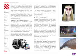 most contagious /design /                                                                                                                       p.47

               	         	        	
                      Once the model is approved, the idea is brought to    resource Kickstarter to find backers willing to pre-order
                   life using an SLS (Selective Laser Sintering) machine.   the watches. In 30 days, 21,120 units were sold and
                   SLS manufacturing enables more eccentric and             MINIMAL raised almost $1m from 13,500 backers in
                   creative designs compared with traditional methods.      50 countries.
chapters	/
                     Make Eyewear boasts that it can design pretty           The striking designs have amassed a strong,
01 /               much anything you want, though springs and lenses        passionate following, and MINIMAL has negotiated
movemenTs
                   are sourced separately. ‘Typically a company will        a deal with Apple to distribute the products.
02 /               manufacture a product and try to push it out into the    See Contagious 28
proJeCTs
                   market, but we’re asking customers to tell us what       http://lunatik.com
03 /               they want,’ Minich professes. See Contagious 29
serviCe
                   www.makeeyewear.com                                      Aaron Jones / YouTube Cinema
04 /                                                                        In a larger-scale example of ‘plug and play’ design,
soCiaL             LunaTik + TikTok / iPod Watch Accessory                  US-based artist Aaron Jones created an outdoor,
05 /               Chicago-based design studio MINIMAL’s LunaTik            user-run YouTube Cinema. Visitors to the pop-up             make eyewear /
idenTiTy           and TikTok iPod accessories are a far cry from           movie theatre can plug their smartphone into the
06 /
                   designer iPod cases. The watch kits integrate with       actual structure, playing content via 3G network
TeChnoLogy         Apple’s iPod Nano to transform the personal music        connectivity. Initially erected at the Cranbrook
                   player into an interactive wrist watch. The more basic   Academy Of Art outside Detroit, the DIY cinema has
07 /
daTa               TikTok model ($39.95) combines with a Nano through       moved to a more permanent location in a disused




                                                                                                                                                                      phoTo: James CarriLLo
                   a simple click mechanism, while the LunaTik ($79.95)     garage in the city. The project is an interesting
08 /
augmenTed
                   offers a more permanent solution via a cage-like         example of how democratised technology – powerful
                   device made from aerospace grade aluminium.              smartphones, ubiquitous 3G and millions of hours of
09 /
money               Several manufacturers and retailers, including Apple,   free content – can help brands create cheap, exciting
                   deemed a premium quality watch accessory too risky       pop-up spaces that offer opportunities to speak to
10 /                                                                        people directly, or even curate their own cinematic
haCk CuLTure       however, so MINIMAL turned to online crowd-funding
                                                                            experiences. See Contagious 29
11 /
musiC 2.0
                                                                            www.fakebarf.com

12 /                                                                        MAD Architects / Ordos Museum
video
                                                                            Beijing-based MAD Architects’ undulating polished
13 /                                                                        metal orb has taken shape in the Gobi Desert in Inner




                                                                                                                                                                      phoTo: iwan baan
reTaiL
                                                                            Mongolia. Designed as a ‘natural, irregular nucleus’
14 /                                                                        sitting at the heart of the geometric grid of the new
gaming                                                                      city growing around it, The Art and City Museum
15 /                                                                        is intended to serve as a platform for the local
pubLishing                                                                  community, helping the rural city of Ordos develop.
16 /
                                                                            See Contagious 29 www.i-mad.com
design


                                                                                                                                                Supported by
 