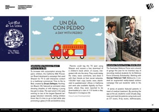 Augmented Media /
                  Layering Content
                  and Utility




                                California Milk Processor Board /                     Parents could tag the TV spot using           Australian Defence Force / Mobile Medic
                                Time to Go to Bed                                   Shazam and receive a free download of           The Australian Defence Force won a bunch
                                To increase milk consumption among His-             a children’s book which, of course, inte-       of gongs this year for its inventive way of
                                panic children, the California Milk Proces-         grated milk into the story. They could replay   recruiting medical students for its Defence
                                sor Board developed a campaign that used            the video, leave comments, and share it         Force University Scholarship. Working with
                                Shazam for TV to add interactive content            with their friends on their social networks.    George Patterson Y&R, Melbourne, it cre-
                                to a traditional commercial. Time to Go to          120,000 hard copy books were distrib-           ated an augmented reality-based outdoor
                                Bed, created by Grupo Gallegos, Hunting-            uted to paediatricians’ offices in California   campaign that put students’ skills to the
                                ton Beach, CA, featured an animated video           and were also available digitally via Face-     test.
                                showing droplets of milk helping a young            book, where they were reported to be             A series of posters featured patients in
                                boy get to sleep. The spot aired in the early       downloaded at a rate of 110 books a day.        need of medical treatment. By pointing the
                                evening on two of the largest Spanish lan-          Featured in Contagious 33.                      app at the ad, students could virtually diag-
                                guage television networks, letting children         tinyurl.com/timetogotobed                       nose and treat the patients using tools such
                                know that it’s time to go to bed while also                                                         as CT scans, X-ray scans, stethoscopes,
                                promoting a glass of milk and bedtime story.

                                                                                                                                                                                              41

MOVEMENTs   purpose   service         data   Technology    design      social biz      sharing     amplified     screens     augmented     retail   personalise new loyalty         payment   SBPF
 