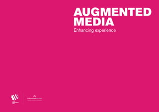 augmented
MeDiA
Enhancing experience

partner of most contagious

00 | most contagious 2013

	

 