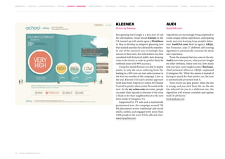 MOVEMENTS | purpose | augmented media | stories | context / targeting | service design | technology | ad break | retail | crowdsourcing | connected experiences | design | behaviour change | sbpf

Kleenex

Audi

Achoo by Kleenex

AudiUSA.com

Recognising that Google is a first port of call
for information, tissue brand Kleenex in the
UK teamed up with media agency Mindshare
in May to develop an adaptive planning tool
that tracked searches for cold and flu remedies.
In one of the smartest uses of multiple data
sources we have seen, this information was then
correlated with historical public data showing
visits to the doctor in order to predict likely flu
outbreak areas with 96% accuracy.
Using this model Kleenex was able to deploy
media in only the areas suffering from flu,
leading to a 40% year-on-year sales increase in
the first two months of the campaign. Later in
the year, Kleenex USA used a similar approach
(with data from America’s Centers for Disease
Control) to predict where winter flu would strike
next. At the my-achoo.com microsite, people
can enter their zipcode to discover if the virus
is likely to hit their neighbourhood in the next
three weeks (Contagious 37).
Supported by TV ads and a nationwide
promotional tour, the campaign secured 750
PR placements across traditional and social
media outlets and engaged with more than
2,000 people in the worst US flu-affected cities.

Algorithms are increasingly being employed to
create unique online experiences, anticipating
needs and even learning from people’s behaviour. AudiUSA.com, built by agency AKQA,
San Francisco, uses 27 different self-scoring
algorithms to automatically customise the whole
user experience.
‘From the moment that you come to the site,
Audi knows who you are, what you last bought
on other websites, where you live, how many
kids you have, your rough income,’ Ben Jones,
chief technical officer at AKQA, explained
(Contagious 36). ‘What this means is instead of
having to search for their perfect car, the user
is automatically presented with it.
‘Even errors are data points: when the site
is wrong, and you click from the car the site
has selected for you to a different one, the
algorithm will reverse-correlate and update
itself. It self-learns.’

www.my-achoo.com

35 | most contagious 2013

	

www.audiusa.com

 