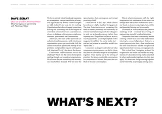 MOVEMENTS | purpose | augmented media | stories | context / targeting | service design | technology | ad break | retail | crowdsourcing | connected experiences | design | behaviour change | sbpf

Dave Senay
CEO and president, FleishmanHillard
Most Contagious in partnership
with FleishmanHillard

We live in a world where brand and reputation
are synonymous, compartmentalising is lunacy
and algorithmically derived creative insights
are table stakes. It’s not easy, but it is exciting.
Organisations have been dragged, sometimes
kicking and screaming, out of the languor of
controlled conversations into a spontaneous,
always-on dialogue with customers, employees,
investors, governments and communities.
Above all, this new order demands an
authenticity and transparency with which many
organisations are not yet comfortable. Still, the
connectivity of the planet and overlap of our
problems and priorities require nothing less.
Ask America’s NSA if it has learnt that lesson.
Can brands and businesses rise to the
challenge? We all feel the waves of disruption
swirling through and around our organisations.
We all sense the new immediacy and intimacy
our stakeholders demand. Will we seize the

opportunities that convergence and virtual
proximity afford?
I think we will. In 2013, the Catholic Church
has embraced a higher standard of engagement.
The new Pope instinctively recognised the
need to connect personally and informally; he
restored trust by listening and by his willingness
to seek out a shared purpose, rather than
imposing one. (Pope Francis’s Twitter activity
via the @pontifex account prompted Forbes
magazine to call him ‘the social media star’ –
and not just because he posted the world’s first
‘Papal selfie’.)
Consumers no longer want to be told what
companies or governments can do for them;
they want to know what might be accomplished
together. They want a say in the setting of
priorities. Not always comfortable conversations
for companies to initiate, but ones that are
likely to become commonplace.

This is where companies with the right
imagination and nimbleness of execution can
reshape their role in their stakeholders’ lives –
one based on purpose and pragmatism, utility
and meaning, fairness and opportunity.
Ultimately it boils down to the greatest
challenge of all – creatively discovering, or
engineering, mutually beneficial solutions.
Companies that foster community, brands
creating content that adds value rather than
interrupts, connected products that serve a
central purpose in our lives – these have become
the new touchstones of the enlightened
opportunism that wins in a converging world.
This is what Most Contagious is about. It’s
irrigation for our brains and fuel for our imaginations. It’s about discovering truths unearthed
by others and considering where else they may
apply. It’s about new things coming together
and wonderfully, surprisingly, making sense.

What’s next?
05 | most contagious 2013

	

 