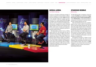 MOVEMENTS | purpose | augmented media | stories | context / targeting | service design | technology | ad break | retail | crowdsourcing | connected experiences | design | behaviour change | sbpf

Nokia Lumia
Your Wish Is My App

To help blind people in Singapore, telecoms
company StarHub partnered with the Singapore Society for the Visually Handicapped to
create MySmartEye, an app that harnesses a
community of volunteers to identify objects
that the visually impaired can’t see.
After downloading the app, users can photo­
graph an item, scene or piece of information
they are having trouble deciphering. The app
shares this image with the charity’s volunteers,
who identify the troublesome image, texting a
detailed description back. Through text-tospeech technology, the visually impaired user
then receives a voice description. Volunteers
can quickly and easily report any erroneous
answers, via YouTube and Facebook, to root out
mistakes or misdirection.
The platform averaged 3.7 replies to each
query within 20 seconds. The system of selfregulation also minimised erroneous answers
to just 0.004% of replies. The project, via DDB,
Singapore, won a Gold Lion in the Direct
category at the 2013 Cannes Lions festival.

www.nokia.com/in-en

	

MySmartEye

As part of a broader marketing strategy to
extend its popularity beyond feature phones
and into smartphones in India, Nokia launched
a nine-episode reality-TV contest on news
network NDTV called Your Wish Is My App
(Contagious 34). Running online and on Facebook, the contest accepted some 36,000 app idea
submissions, ranging from a photo-sharing
app with filters to a fake currency detector. The
public could vote for concepts, assessing them
in terms of usefulness, originality, potential to
generate revenue and fun.
Shortlisted ideas could win up to 1 million
rupees ($18,572). The show gave the top 36
submissions the chance to fight it out for the
cash prize in front of judges, including venture
capitalist Raj Chinai, co-founder of Harvard
Business School Alumni Angels, and celebrity
chef Vikas Khanna. Nokia also hosted festivals
across New Delhi, Mumbai and Bangalore,
where Indians presented app ideas to judges.
Strong ideas could gain a wild-card entry as one
of the final 50 apps featured on the show.

65 | most contagious 2013

StarHub Mobile

mysmarteye.starhub.com

 