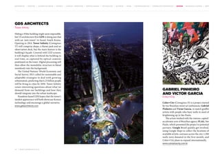 MOVEMENTS | purpose | augmented media | stories | context / targeting | service design | technology | ad break | retail | crowdsourcing | connected experiences | design | behaviour change | sbpf

GDS architects
Tower Infinity
Hiding a 450m building might seem impossible,
but US architecture firm GDS is doing just that
with an ‘anti-tower’ in Seoul, South Korea.
Opening in 2014, Tower Infinity (Contagious
37) will comprise shops, a theme park and an
observation deck, but the main feature is the
building’s façade. Covered with LED screens,
it will display what is behind the building in
real time, as captured by optical cameras
positioned on the tower. Digital processing will
then allow the monolithic structure to blend
seamlessly into the background.
The United Nations’ World Economic and
Social Survey 2013 called for sustainable and
adaptable strategies to deal with growing
urbanisation, predicting that 6.25 billion people
will be living in cities by 2050. Tower Infinity
raises interesting questions about what we
demand from our buildings and how they
should integrate into the urban landscape.
Pasadena-based GDS hopes that the tower’s
modest appearance will both showcase Korean
technology and encourage a global narrative.
www.gdsarchitects.com

Gabriel Pinheiro
and Victor Garcia
Color+City

Color+City (Contagious 35) is a project started
by two Brazilian street-art enthusiasts, Gabriel
Pinheiro and Victor Garcia, to match graffiti
artists with people who have walls in need of
brightening up in São Paulo.
The artists worked with the venture-capital/
accelerator arm of Brazilian agency FLAG, São
Paulo, which presented the project to potential
partners. Google Brazil quickly got involved,
using Google Maps to collect the locations of
available artistic canvases across the city; 1,200
walls were donated in the first month, and
Color+City plans to expand internationally.
www.colorpluscity.com.br

75 | most contagious 2013

	

 