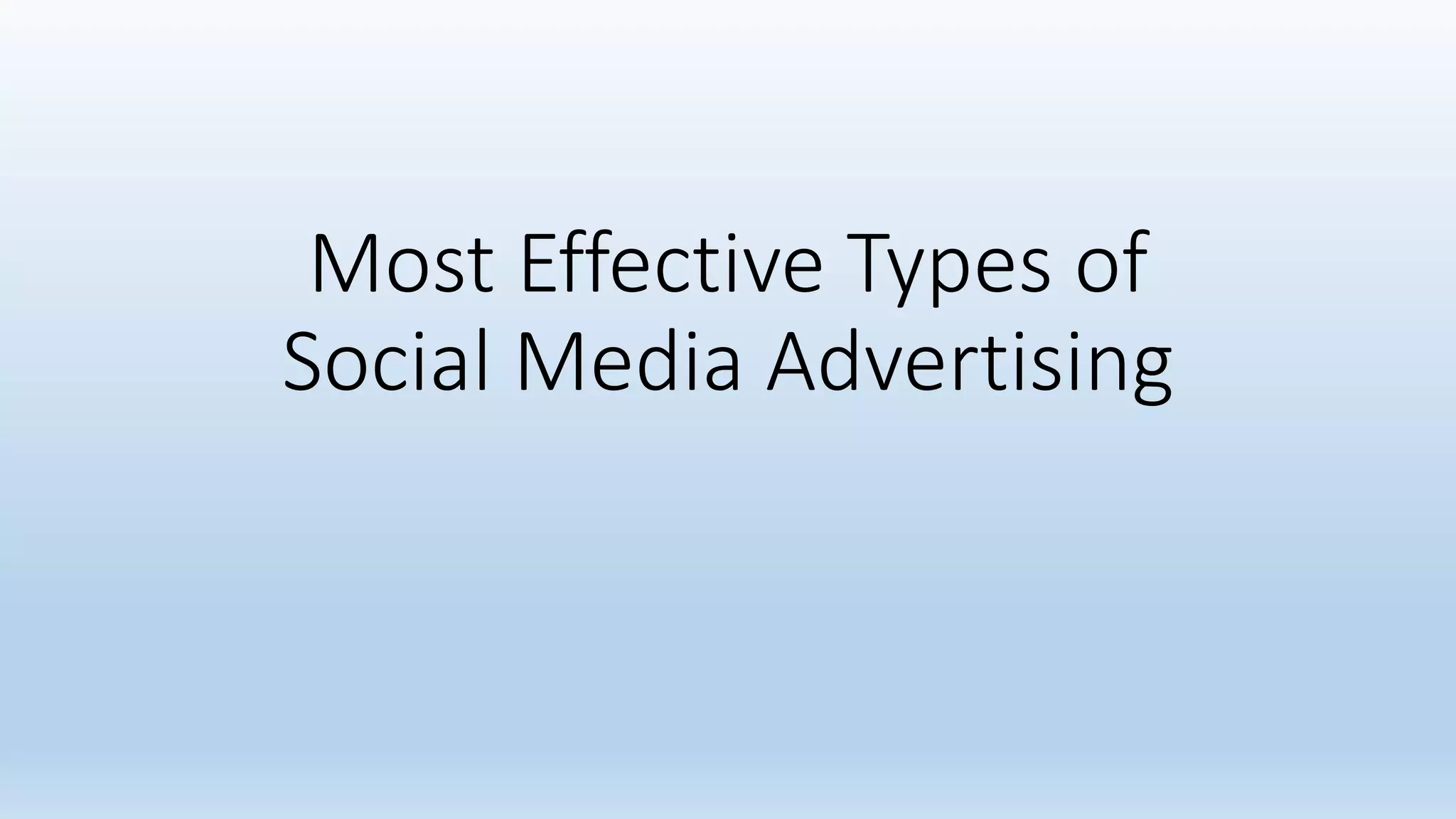 Most effective types of social media advertising | PPT