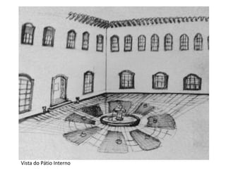 Vista do Pátio Interno
 