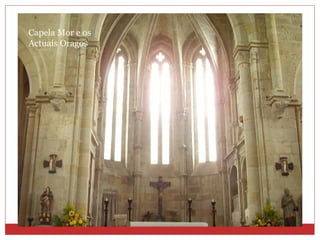 Capela Mor e os Actuais Oragos 