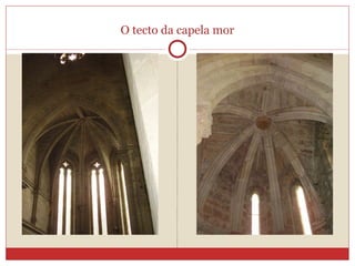 O tecto da capela mor 