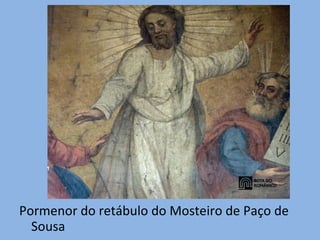 Pormenor do retábulo do Mosteiro de Paço de Sousa 