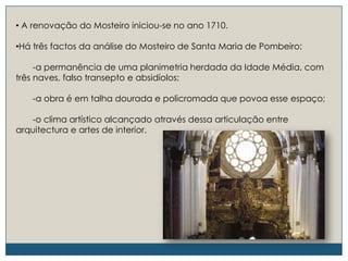 Cobertura: -Abóbada de berço Entrada lateral