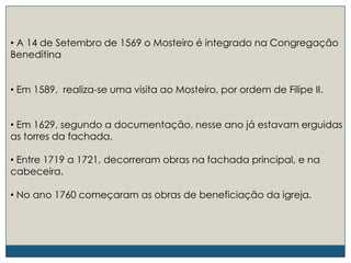 Foi um dos mais importantes mosteiros de beneditinos -em riqueza e em programa construtivo.