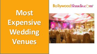 Most 
Expensive 
Wedding 
Venues 
 