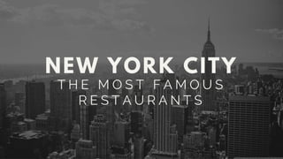 The Most Famous Restaurants In New York City 