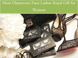 Most Glamorous Faux Lashes Royal Gift for
Women
 