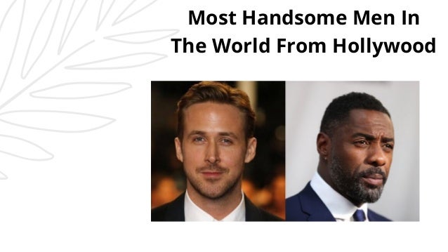 Most Handsome Men In
The World From Hollywood
 