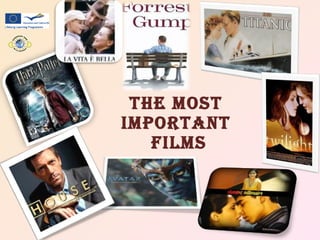 THE MOST IMPORTANT  FILMS 