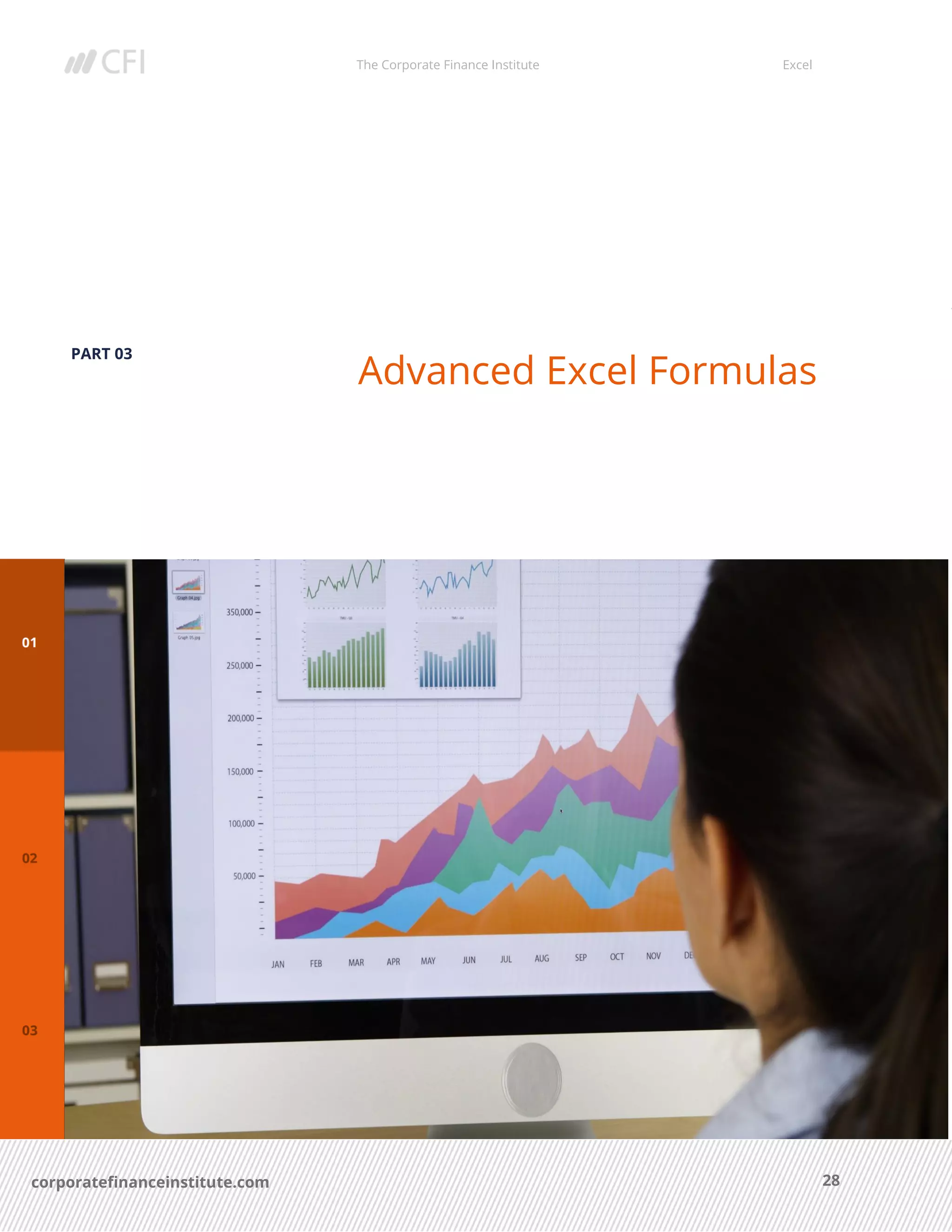 The Corporate Finance Institute Excel
28corporatefinanceinstitute.com
PART 03
Advanced Excel Formulas
 