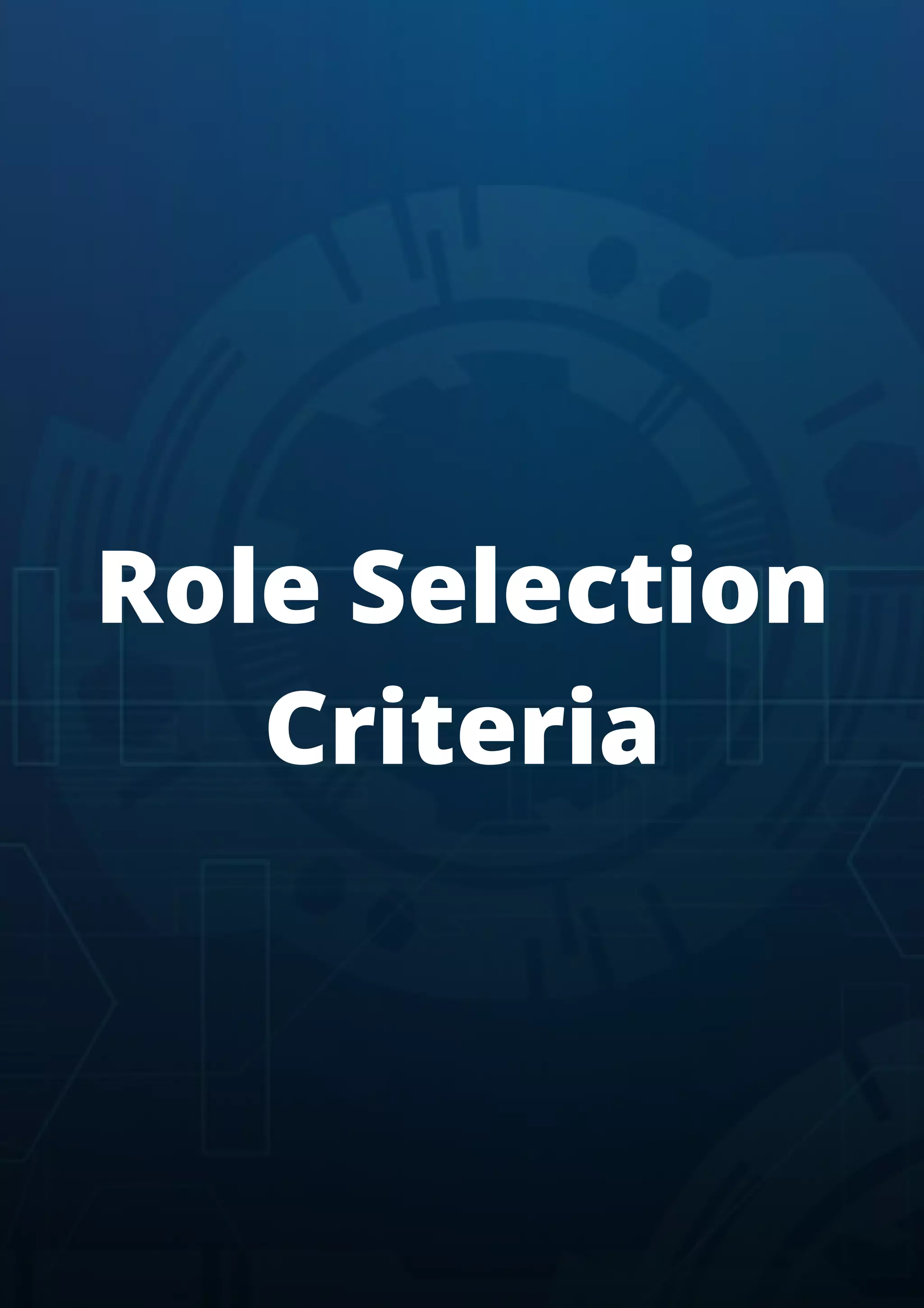 Role Selection
Criteria
 