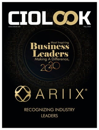 www.ciolook.com
RECOGNIZING INDUSTRY
LEADERS
Most Inspiring
Business
LeadersMaking A Difference,
May, 2020
 