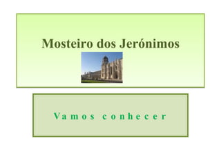 Mosteiro dos Jerónimos Vamos conhecer 