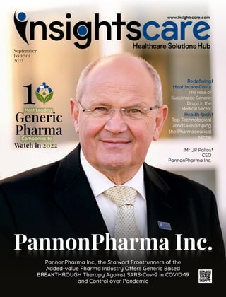 PannonPharma Inc., the Stalwart Frontrunners of the
Added-value Pharma Industry O ers Generic Based
BREAKTHROUGH Therapy Against SARS-Cov-2 in COVID-19
and Control over Pandemic
Most Leading
Companies to
Mr JP Pallos
CEO
PannonPharma Inc.
 