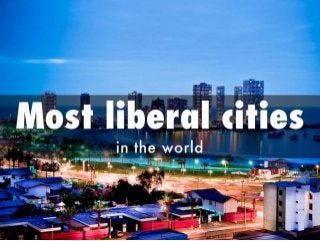 Most Liberal Cities in the World