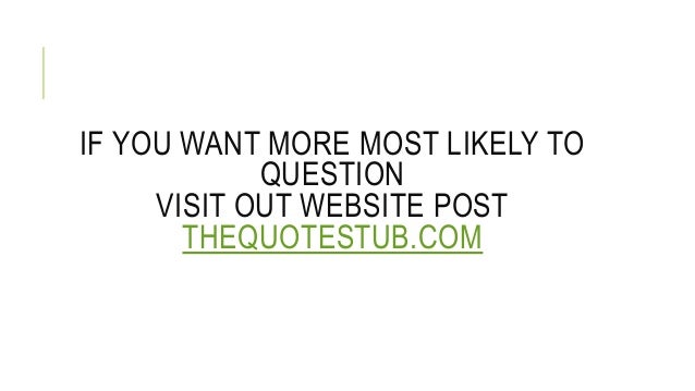 Most Likely To Questions >> Most Likely To Questions Most Likely To Questions >> Most Likely To Questions