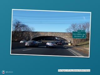 @axbom
The legacy of city planner Robert Moses
 