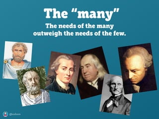 @axbom
The “many”
The needs of the many
outweigh the needs of the few.
 