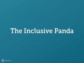@axbom
The Inclusive Panda
 