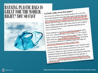 @axbom https://www.wired.com/2016/06/banning-plastic-bags-great-world-right-not-fast/
 