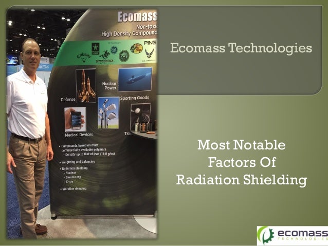 Ecomass Technologies
Most Notable
Factors Of
Radiation Shielding
 