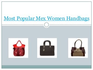 Most Popular Mex Women Handbags
 