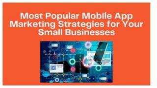  Most Popular Mobile App Marketing Strategies for Your Small Businesses