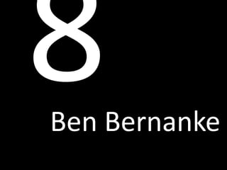 Ben Bernanke
 