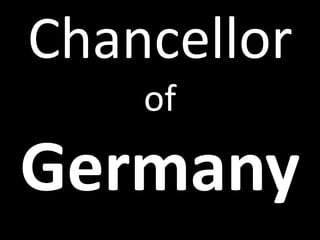 Chancellor
    of

Germany
 