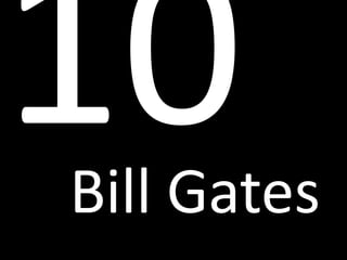 Bill Gates
 