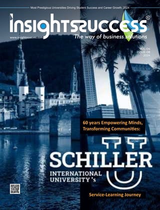 The way of business solutions
www.insightssuccess.com
VOL-04
ISSUE-08
2024
60 years Empowering Minds,
Transforming Communi es:
Service-Learning Journey
's
Most Prestigious Universities Driving Student Success and Career Growth, 2024
 