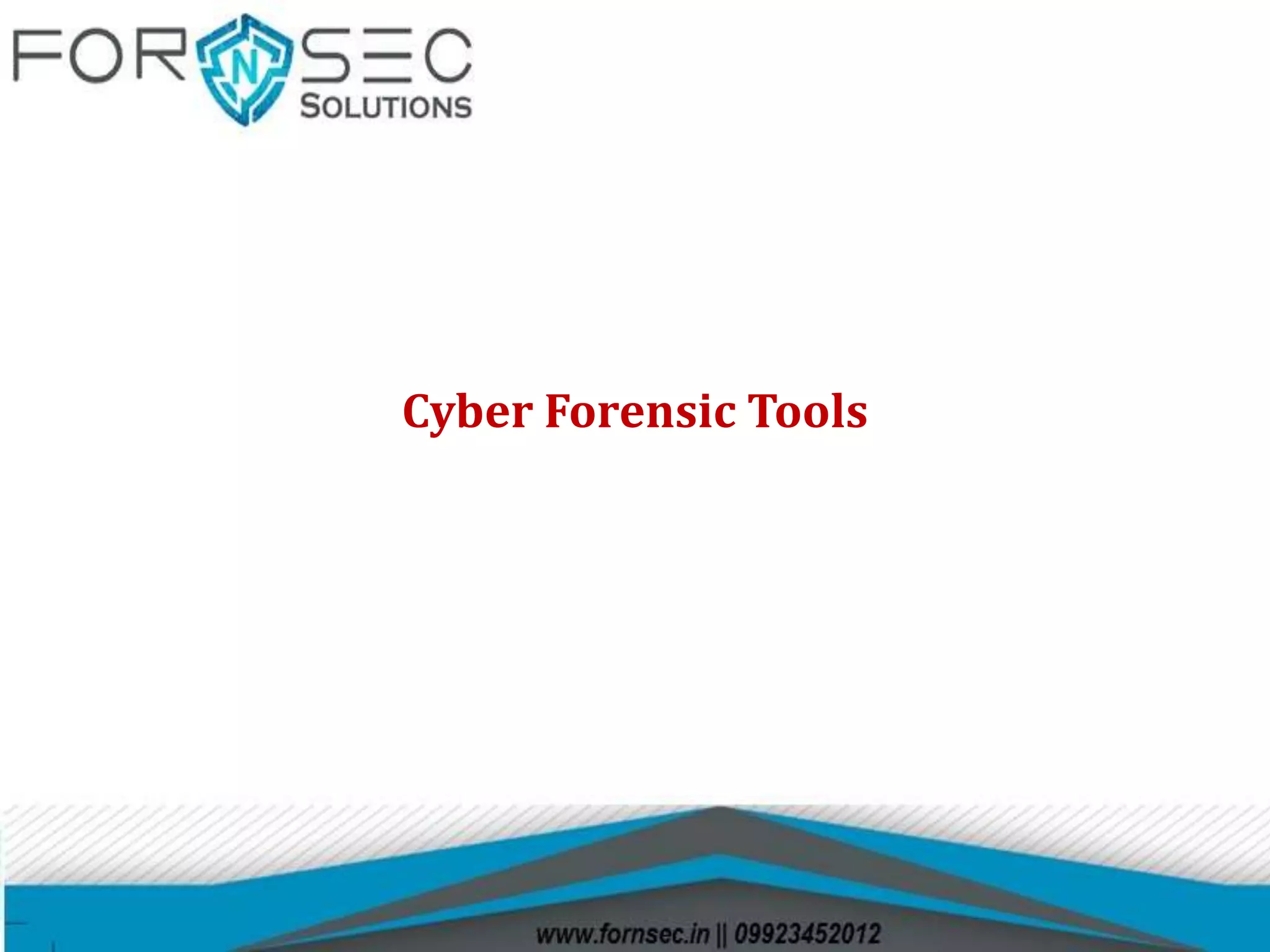 Cyber Forensic Tools
 