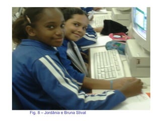 Fig. 8 – Jordânia e Bruna Stival 