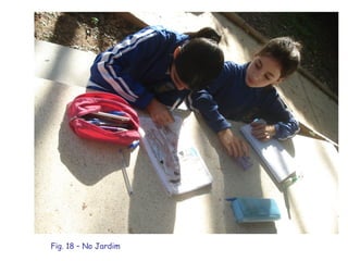 Fig. 18 – No Jardim 