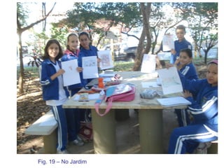 Fig. 19 – No Jardim 