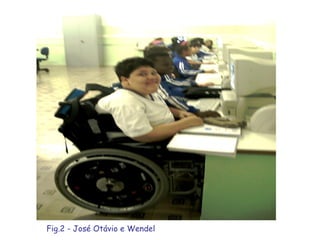 Fig.2 - José Otávio e Wendel 