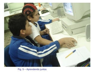 Fig. 5 – Aprendendo juntos 