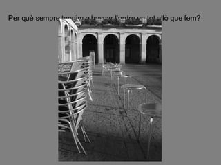 Per què sempre tendim a buscar l’ordre en tot allò que fem? 